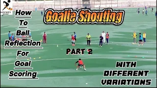 Part 2 | Goalie Shouting | With Different Variations | Ball Reflection For Goal Scoring | By Khawar