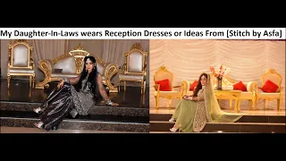 My Daughter In Law's Reception dresses OR IDEAS from [Stitch by Asfa]