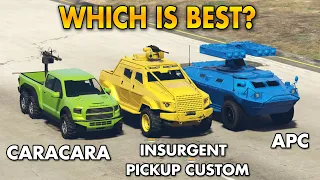 GTA 5 ONLINE WHICH IS BEST: CARACARA VS INSURGENT PICK UP CUSTOM VS APC