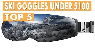 Best Ski Goggles Under $100 2019