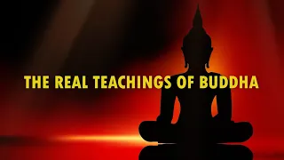 The Real Teachings Of Buddha