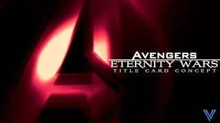 Avengers: Eternity Wars | Title Card Concept