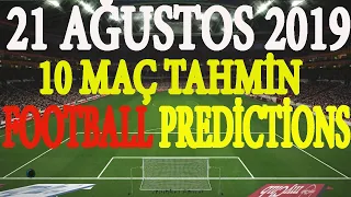 21 AĞUSTOS 2019 İDDAA TAHMİNLERİ | 21 AUGUST 2019 FOOTBALL PREDİCTİONS