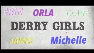 Derry Girls || We Are Golden