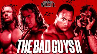 HBK, HHH, The Rock & Mick Foley as Heel! | The Bad Guys II | Something To Wrestle #420