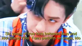 Six years of true love between fans and idol Wang Yibo: Fans perform on stage, idols watch off stage