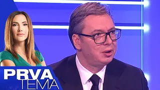 Prva tema - Aleksandar Vučić o najaktuelnijim temama