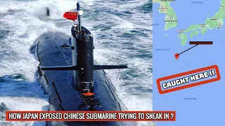 After Britain's Royal Navy, Japan expose Chinese submarine !