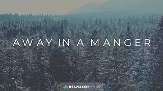 Away In A Manger | Christmas Lyric Video | Reawaken Hymns