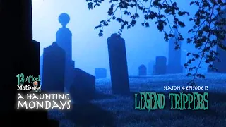 Matinee LIVE - A Haunting Mondays: Legend Trippers (S04 E13)