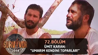 Ümit Karan: Umarım Turabi kendisini toparlar | 72.Bölüm | Survivor 2018