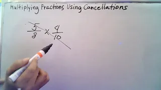 Shortcut method of multiplying fractions using cancellations