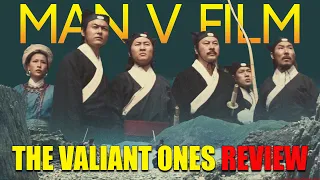 The Valiant Ones  | 1975 | Movie Review | Masters of Cinema # 288 | 4K UHD | King Hu | Zhong lie tu