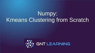 Numpy: Kmeans Clustering from Scratch