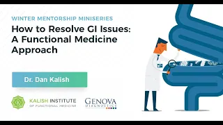 How to Resolve GI Issues:  A Functional Medicine Approach