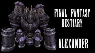 Final Fantasy Bestiary - Alexander