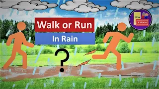 Is it better to Walk or Run in the rain ? | How it works ? | how to get less wet?