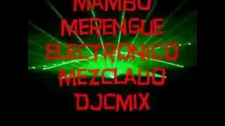 Mambo merengue electrónico vol 6 mezclado 2013 DjCmix