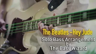 The Beatles - Hey Jude - Solo Bass Arrangement (The Bass Wizard)