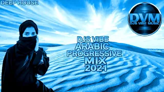 Djs Vibe - Arabic Progressive Mix 2021 (Deep House)