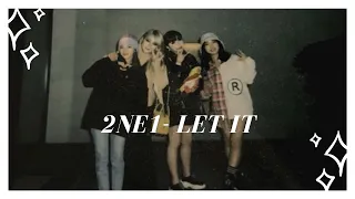 2NE1 Unreleased song "LET IT"