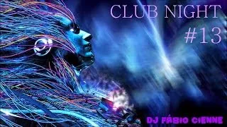 CLUB NIGHT #13 - ELECTRO HOUSE 2014 - Dj Fábio Cienne