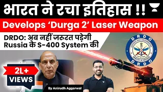 India’s DRDO Develops Durga 2 Laser Weapon. India will no longer need Russia’s S-400 Missile System
