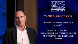 IN FULL: Yanis Varoufakis' Address to the National Press Club of Australia