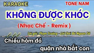 Karaoke Không Được Khóc - Nhạc chế Bé Ngoan 76 | Chiều hôm đó quận nhà bắt con | Tone Nam Remix