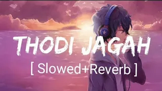 "thodi Jagaha [slowed Reverb] Lofi Song "a Dreamy Lofi Song To Relax To" #tranding #heartbrokensong