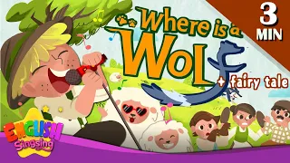 Where Is a Wolf + More Fairy Tales | The Boy who Cried Wolf | English Song and Story