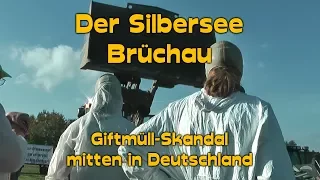 Der Silbersee Brüchau - Giftmüll-Skandal mitten in Deutschland