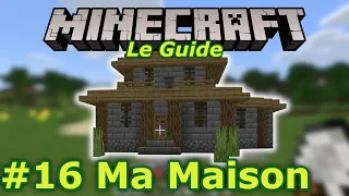 #16 Ma Maison - Nouveau Guide pour bien débuter à Minecraft - Console et Windows 10 Édition