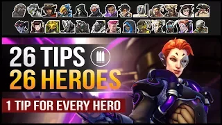 26 TIPS 26 HEROES - 1 TIP for EVERY HERO (Moira Patch)