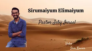 Sirumaiyum Elimaiyum || Jeby Israel