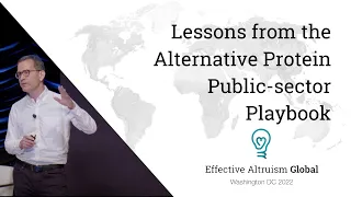 Lessons from the Alternative Protein Public-sector Playbook | Bruce Friedrich | EAG DC 22