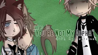 If I Was In "You're Not My Alpha" With My Boyfriend | With Bloopers | Gacha Club/Neon