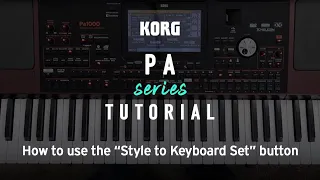 Korg Pa Series Tutorial: How to use the “Style to Keyboard Set” button.
