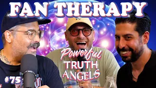 FAN THERAPY ft. Dr. Nipples and... Heavvy | Powerful Truth Angels | EP 75