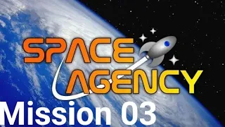 Space Agency | Mission 03 | Manned Flight