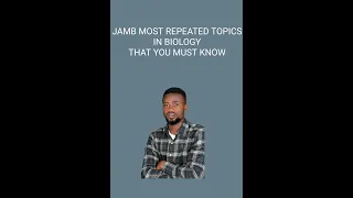 MOST REPEATED TOPICS IN JAMB BIOLOGY