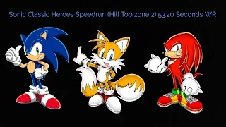 Sonic Classic Heroes Speedrun (Hill Top Zone 2) 53.20 Seconds WR