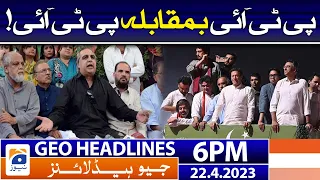 Geo News Headlines 6 PM - 𝐏𝐓𝐈 𝐕𝐒 𝐏𝐌𝐋-𝐍 | 22 April 2023