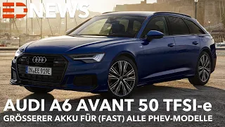 2021 Audi A6 Avant 50 TFSI e | Größere Akkus für die PHEV Modelle | Preis Leistung Förderungsfähig