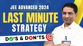 How to Crack JEE Advanced 2024? | Last 10 Days Strategy 🎯 Do’s & Don'ts | ALLEN JEE