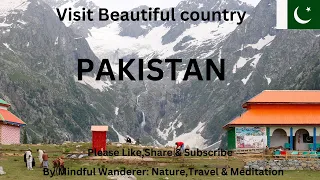 Pakistan's Hidden Gems and Timeless Traditions | Mindful Wanderer:Nature,Travel & Meditation