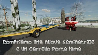 FS22 Serie Emiliana EP17: Compriamo una nuova seminatrice e un carrello porta lama