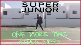 SUPER JUNIOR (슈퍼주니어) X REIK 'One More Time (Otra Vez)' | [Dance Cover] [KPOP IN PUBLIC]