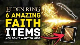 Elden Ring | 6 Amazing FAITH Items You Don't Want to Miss! Incantations, Weapons, Talisman & More!