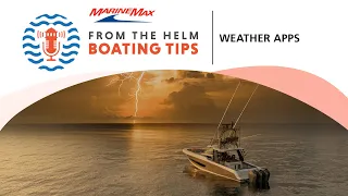 Top Weather Apps | Boating Tips